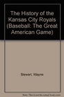 The History of the Kansas City Royals