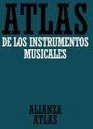 Atlas de los instrumentos musicales/ Atlas of the Musical Atlas