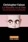 La Filosofia Va Al Cine / the Philosophy Goes to the Movies Una Introduccion a La Filosofia