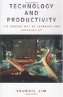 Technology and Productivity The Korean Way of Learning and Catching Up