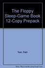 The Floppy SleepGame Book 12Copy Prepack
