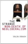 The Strange Nondeath of Neoliberalism