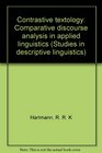Contrastive textology Comparative discourse analysis in applied linguistics
