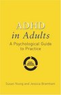 ADHD in Adults A Psychological Guide to Practice