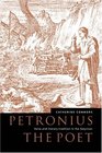 Petronius the Poet  Verse and Literary Tradition in the Satyricon