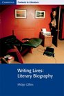 Writing Lives Literary Biography