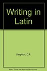 Writing in Latin Style  idiom for advanced Latin prose