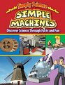 Simple Machines Discover Science Through Facts and Fun
