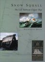 Snow Squall The Last American Clipper Ship