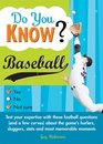 Do You Know Baseball Test your expertise with these fastball questions  about the game's hurlers sluggers stats and most memorable moments