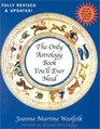 The Only Astrology Book You'll Ever Need Second Edition