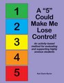 A 5 Could Make Me Lose Control An activitybased method for evaluating and supporting highly anxious students