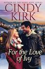 For the Love of Ivy An uplifting feel good holiday romance
