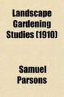 Landscape Gardening Studies