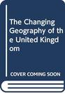The Changing Geography of the United Kingdom
