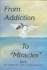 From Addiction to Miracles