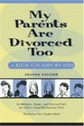 My Parents Are Divorced Too A Book for Kids by Kids