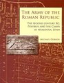 Army of the Roman Republic The 2nd Century Bc Polybius And the Camps at Numantia Spain