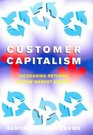 Customer Capitalism  A New Business Model of Increasing Returns in New Market Spaces