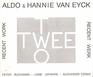 Aldo  Hannie van Eyck Recent work  two  recent work  twee