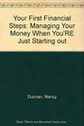 Your First Financial Steps/Managing Your Money When You're Just Starting Out
