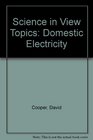 Science in View Topics Domestic Electricity