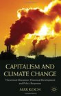 Capitalism and Climate Change Theoretical Discussion Historical Development and Policy Responses