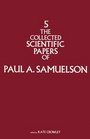 The Collected Scientific Papers of Paul Samuelson Vol 5