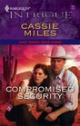 Compromised Security (Safe House: Mesa Verde, Bk 2) (Harlequin Intrigue, No 984)
