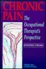 Chronic Pain The Occupational Therapist's Perspective