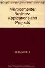 Microcomputer Business Applications and Projects