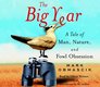 The Big Year : A Tale of Man, Nature, and Fowl Obsession (Audio CD)