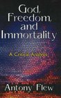 God Freedom and Immortality A Critical Analysis