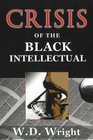 Crisis of the Black Intellectual