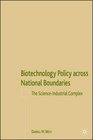 Biotechnology Policy across National Boundaries The ScienceIndustrial Complex