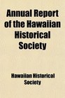 Annual Report of the Hawaiian Historical Society