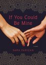 If You Could Be Mine: A Novel