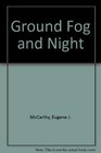 Ground Fog and Night