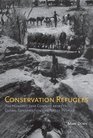 Conservation Refugees The HundredYear Conflict between Global Conservation and Native Peoples