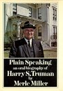 Plain Speaking An Oral Biography of Harry S Truman