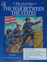 The Civil War  The War Between the States