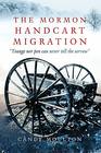 The Mormon Handcart Migration Tounge nor pen can never tell the sorrow
