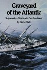Graveyard of the Atlantic Shipwrecks of the North Carolina Coast
