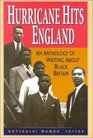 Hurricane Hits England An Anthology of Writing About Black Britain