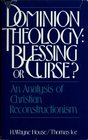 Dominion Theology Blessing or Curse