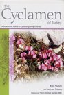 The Cyclamen of Turkey A Guide to the Species of Cyclamen Growing in Turkey