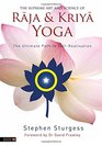 The Supreme Art and Science of Raja and Kriya Yoga The Ultimate Path to SelfRealisation