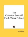 The Complete Book Of FreshWater Fishing