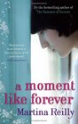 A Moment Like Forever by Martina Reilly