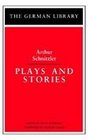 Arthur Schnitzler Plays and Stories